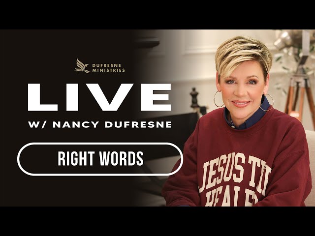 Right Words | LIVE w/Nancy Dufresne