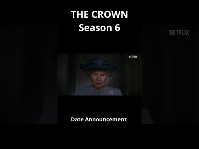 THE CROWN : Season 6 #foryou #movie #netflix