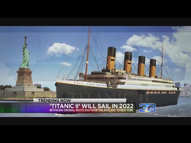"Titanic II" to set sail in 2022