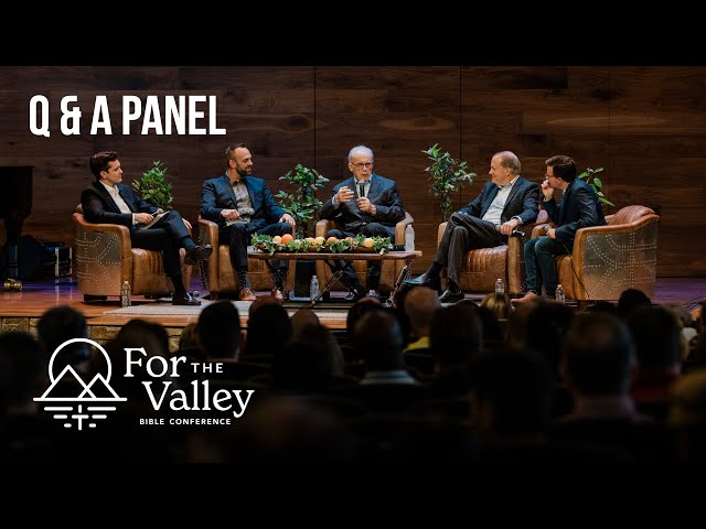 Q & A Panel - For the Valley • Jonny Ardavanis, Costi Hinn, John MacArthur, Scott Ardavanis
