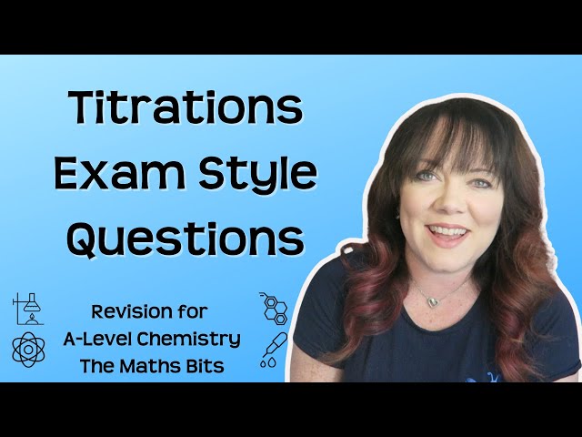 Titration Calculations | Exam Style Questions | Revision for A-Level Chemistry - The Maths Bits