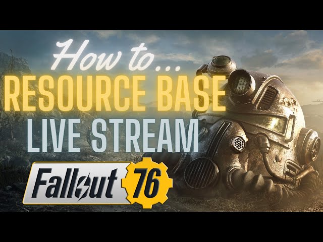 Fallout 76 Resource Base - Beginners Guide Livestream