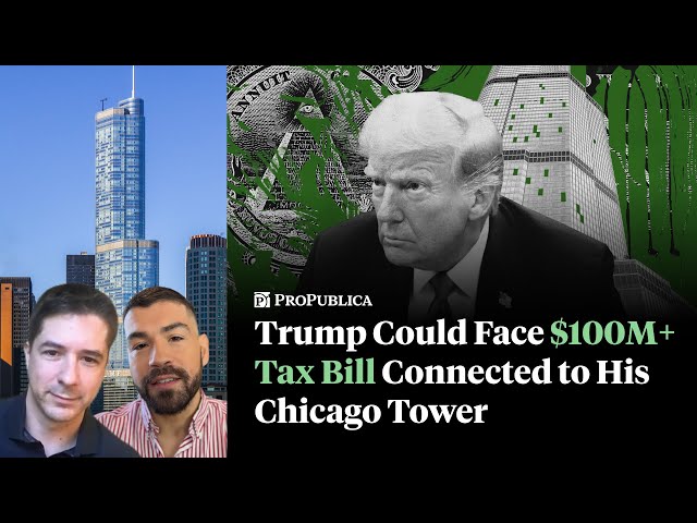 Trump Could Face $100M+ Tax Bill Connected to His Chicago Tower