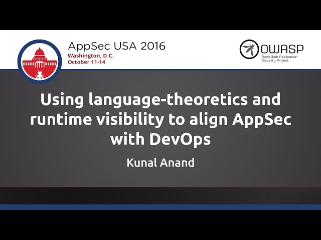 Using language-theoretics and runtime visibility to align AppSec with DevOps - AppSecUSA 2016