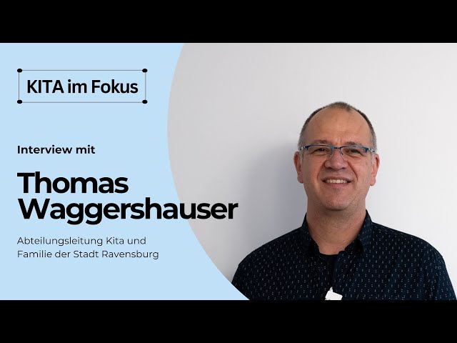 KITA im Fokus: Interview mit Thomas Waggershauser