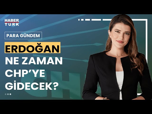 Erdoğan - Özel görüşmesi ne getirir? | Para Gündem - 6 Mayıs 2024