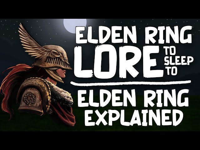 Lore To Sleep To ▶ Elden Ring Explained