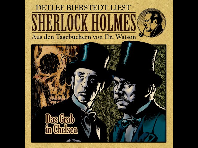 Das Grab in Chelsea   Sherlock Holmes Hörbuch