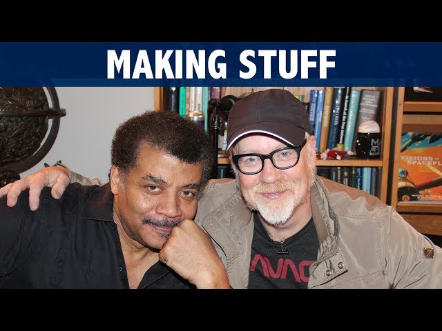 StarTalk Podcast: Making Stuff with Adam Savage and Neil deGrasse Tyson