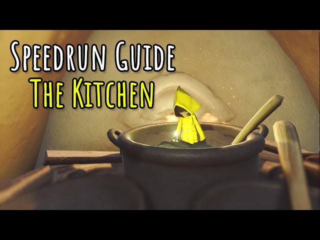 Little Nightmares Speedrun Guide (Kitchen)