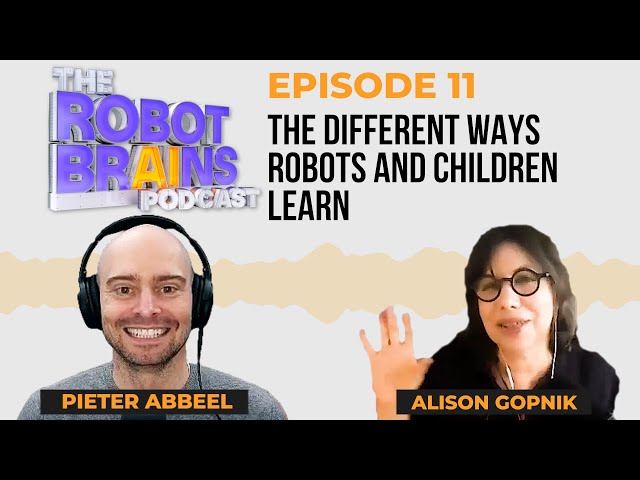 Season 1 Ep.11 Alison Gopnik on the different (and similar) ways robots and children learn