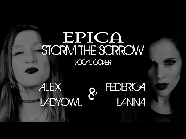 Epica - Storm the Sorrow (VOCAL COVER) by Federica Lanna & Alex Lady Owl