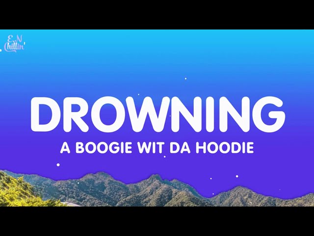 A Boogie Wit Da Hoodie - Drowning (Lyrics) Pick up the ladder put it in the gun