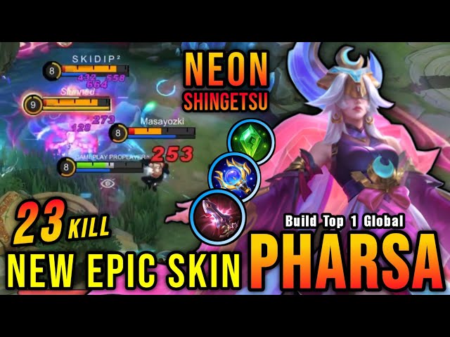 23 Kills No Death!! Neon Shingetsu Pharsa New EPIC Skin!! - Build Top 1 Global Pharsa ~ MLBB