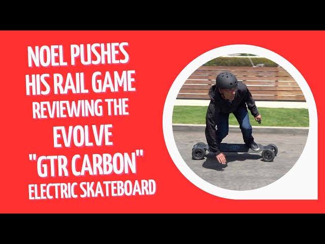 Evolve "GTR Carbon" Electric Skateboard Review
