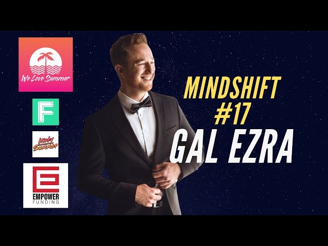Mindshift #17 - Gal Ezra | Scale Your Business By Helping People