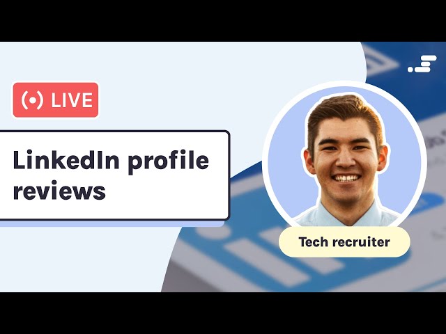 LinkedIn profile reviews with a tech recruiter
