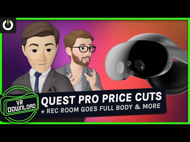 VR Download: PSVR 2 Sales Forecast, Quest Pro Price Cut