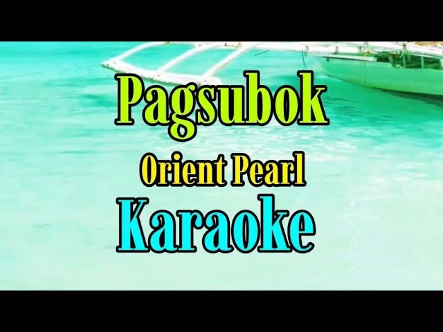Pagsubok/Karaoke version/Orient Pearl @gwencastrol8290