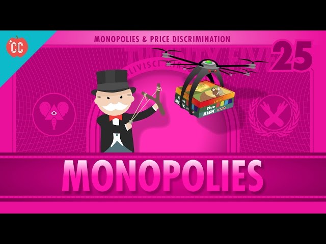 Monopolies and Anti-Competitive Markets: Crash Course Economics #25