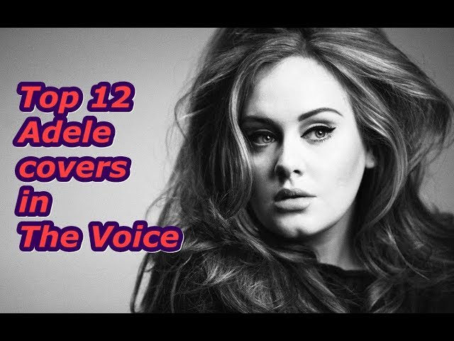 Top 12 - Adele covers in The Voice
