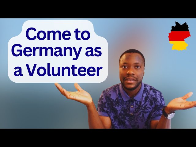Volunteering Visa to Germany: Anyone can apply