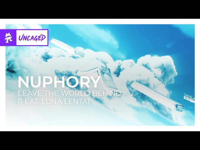 nuphory - Leave The World Behind (feat. Luna Lenta) [Monstercat Release]
