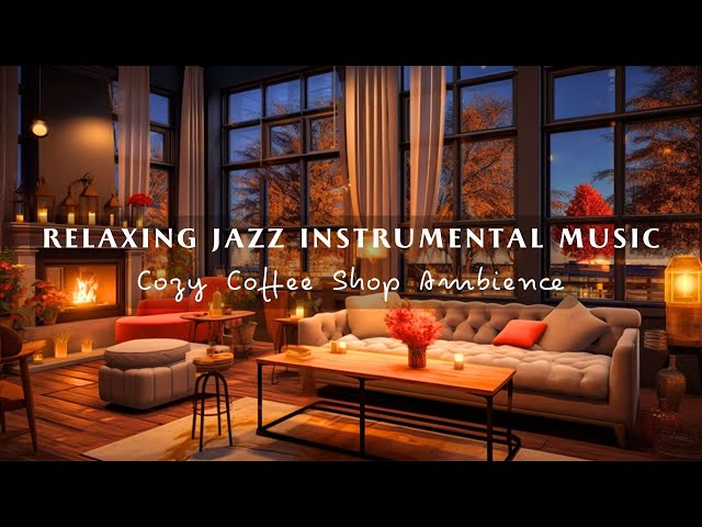 Relaxing Jazz Instrumental Music for Study, Working ☕ Cozy Coffee Shop Ambience & Smooth Jazz Music