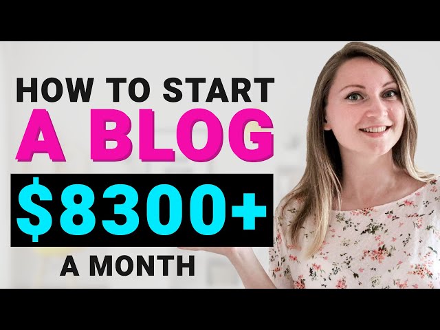 How To Start A Blog And Make Money in 2024 ($8300/mo Blogging Income or More)