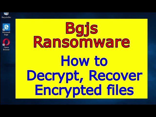 Bgjs virus (ransomware). How to decrypt .Bgjs files. Bgjs File Recovery Guide.