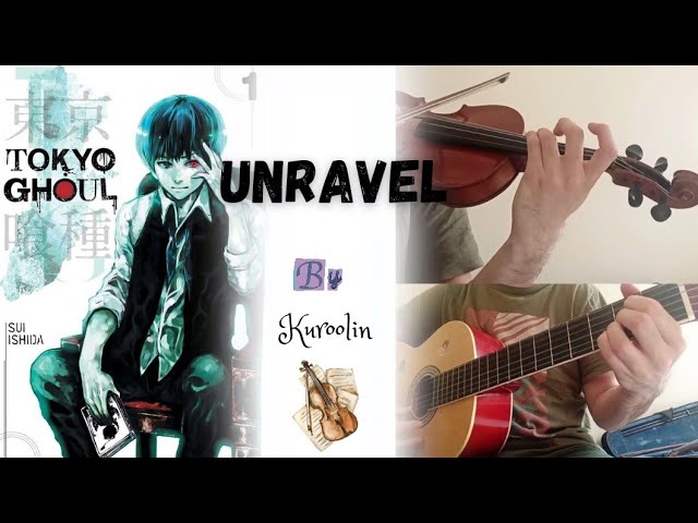 "Unravel" Tokyo Ghoul opening Violin & Guitar cover