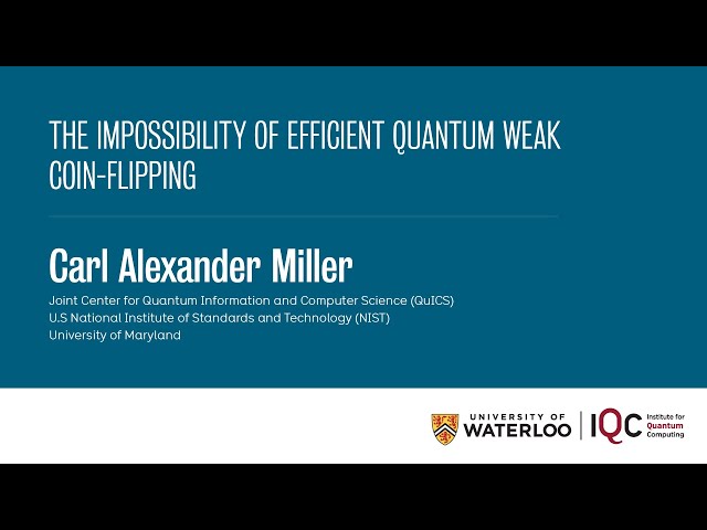 Carl Alexander Miller - The Impossibility of Efficient Quantum Weak Coin-Flipping