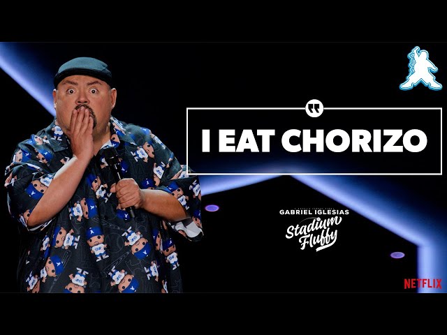 I Eat Chorizo - Gabriel Iglesias: Stadium Fluffy on Netflix