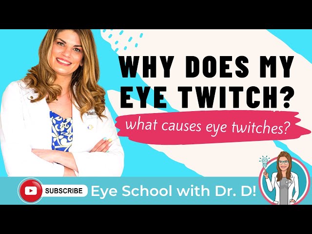 Why Does My Eye Twitch? What causes a twitch in your eye?