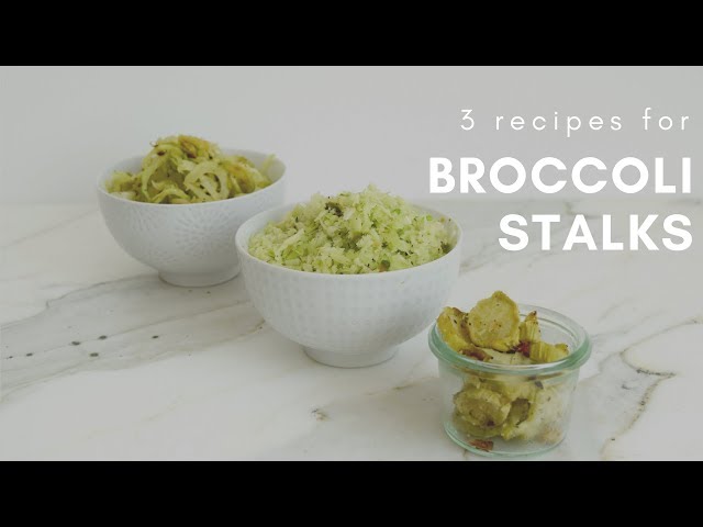 Broccoli Stem Recipes: 3 Ways to Eat Broccoli Stalks