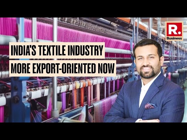 India's textile industry more export-oriented now | Republic World