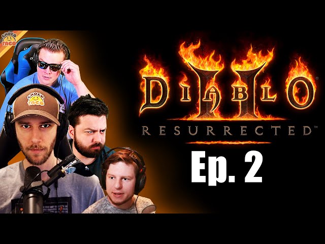 chocoTaco Diablo II: Resurrected | Ep. 2 ft. LevelCap, Reid, & HollywoodBob Full Playthrough