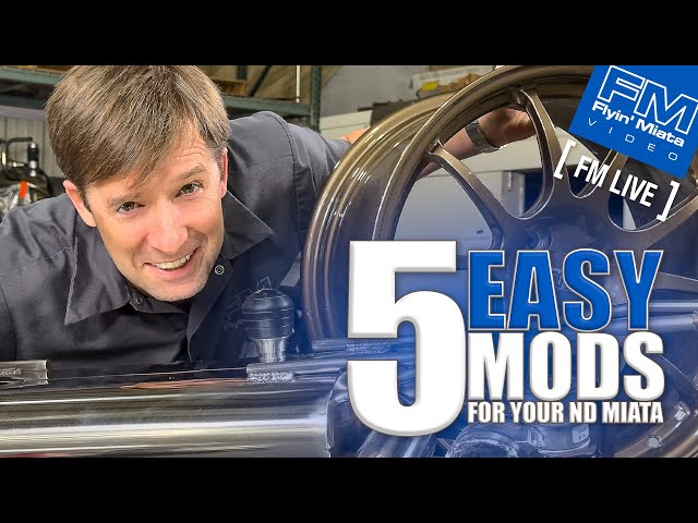 5 EASY mods for ND Miatas! - 4K - Widescreen - FM Live 5-9-24