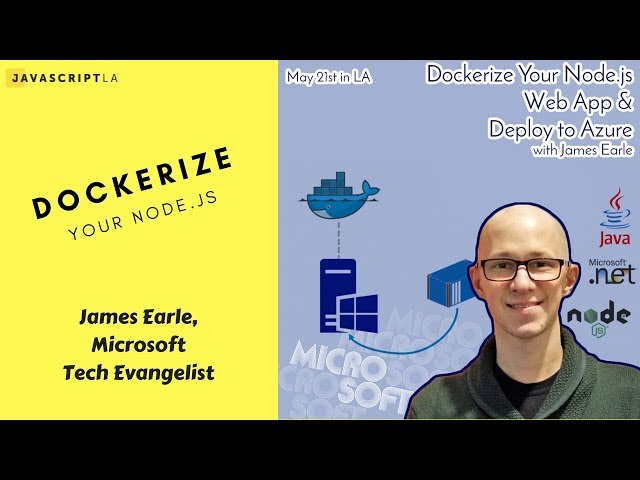 Docker, Node.js & Azure by James Earle of Microsoft | JavaScriptLA