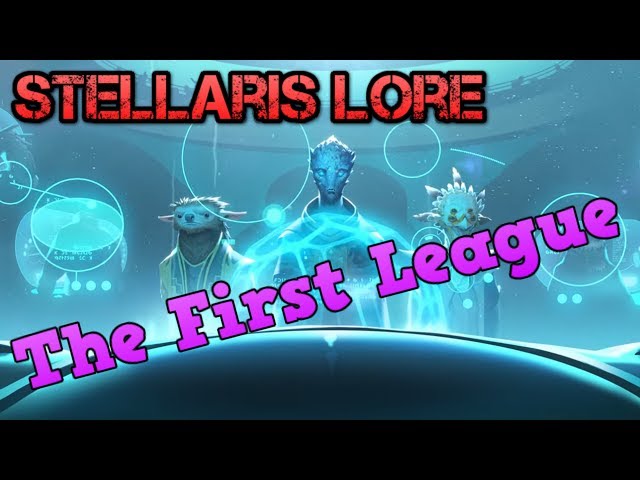 The First League - Stellaris Lore Stories