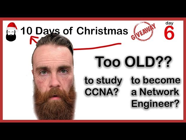Am I Too OLD to Become a Network Engineer? Study for CCNA | CCNP?