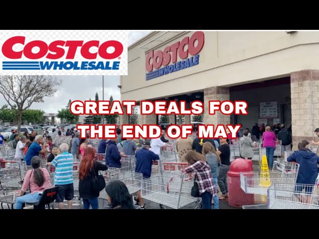 COSTCO; GREAT DEALS FOR THE END OF MAY! May 31, 2024