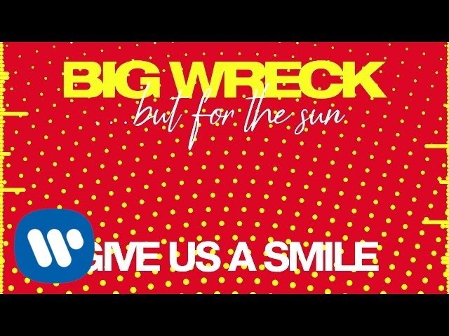 Big Wreck - Give Us A Smile (Official Audio)