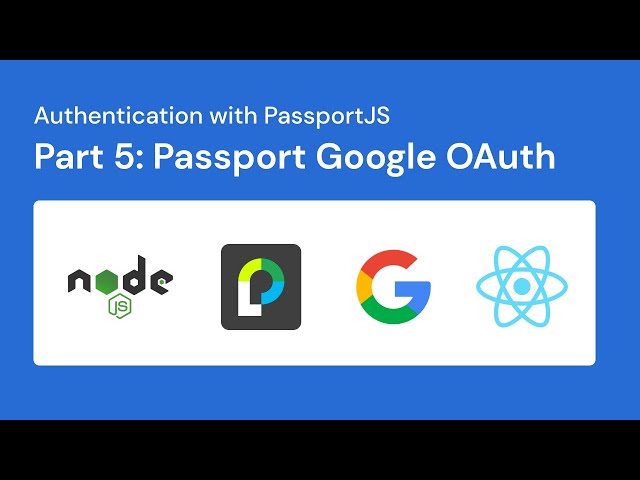 NodeJS Authentication with Passport(2021) : Part 5 - Google OAuth with Passport