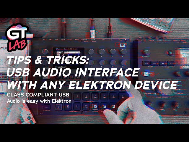 Tips & Tricks: Class Compliant USB Audio Interface with Elektron Drum Machines and Synths