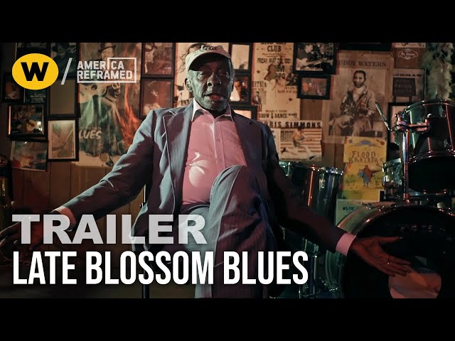 Late Blossom Blues | Trailer | America ReFramed