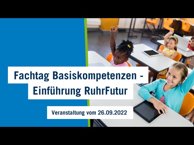 Fachtag Basiskompetenzen - Einführung RuhrFutur