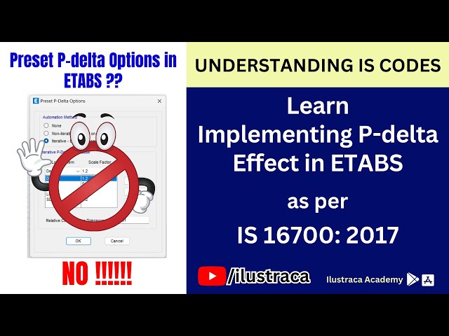 Learn to Implement P-delta Effect in ETABS as per IS16700:2017  | ilustraca | Sandip Deb