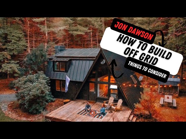 How to Build Off Grid