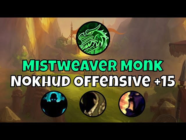 +15 The Nokhud Offensive Mistweaver Monk Season 4 Dragonflight Mythic+